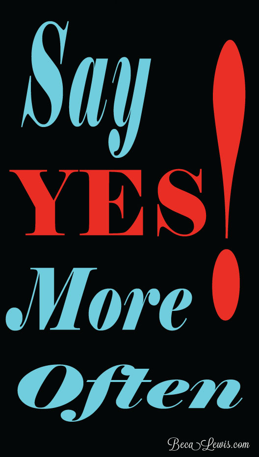 Say Yes More Often by Beca Lewis